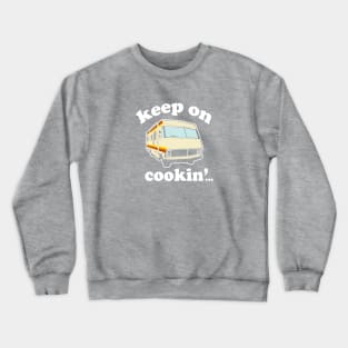 Funny - Keep On Cookin' Crewneck Sweatshirt